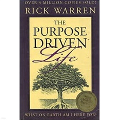 THE PURPOSE DRIVEN LIFE