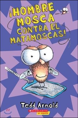 ¡Hombre Mosca Contra El Matamoscas! (Fly Guy vs. the Flyswatter!): Volume 10