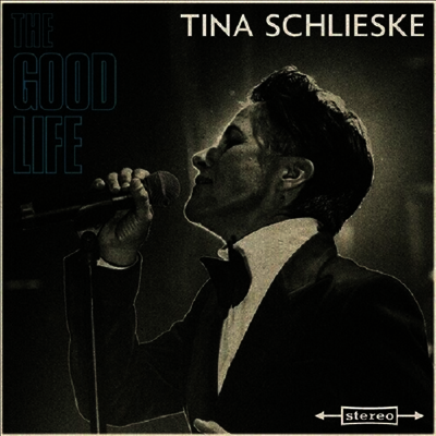 Tina Schlieske — Good Life 앨범 커버
