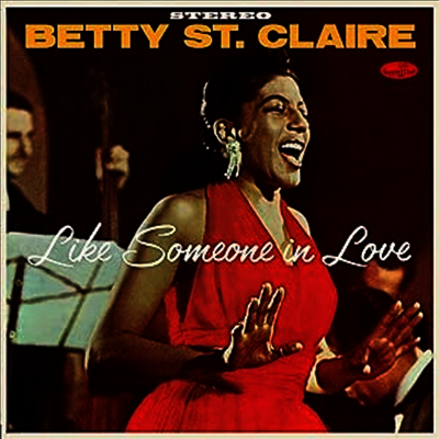 Betty St.Claire — Like Someone In Love - At Basin Street (2 Bonus Tracks) 앨범 커버