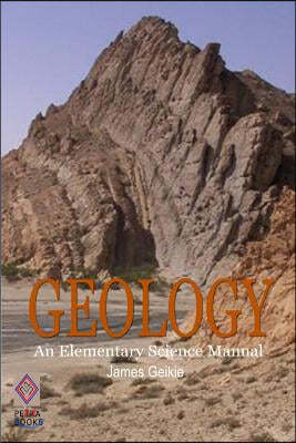 Geology: An Elementary Science Manual