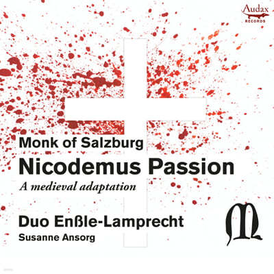Duo Enssle-Lamprecht ϰ  (Monk Of Salzburg: Nicodemus-Passion (A Medieval Adaption))