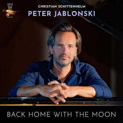 Peter Jablonski ũƼ ︧: ް Բ  (Christian Schittenhelm: Back Home With The Moon)