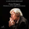 Frans Bruggen Ʈ:  39-41, ̿ø ְ 1-5, , Ŭ󸮳 ְ, Ͼ üź  (A Life with Mozart - The complete Glossa recordings)
