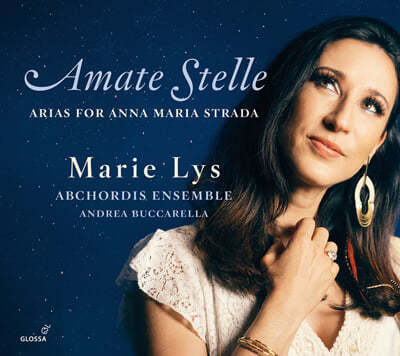 Marie Lys ȳ  Ʈٸ  Ƹ (Amate Stelle - Arias for Anna Maria Strada)