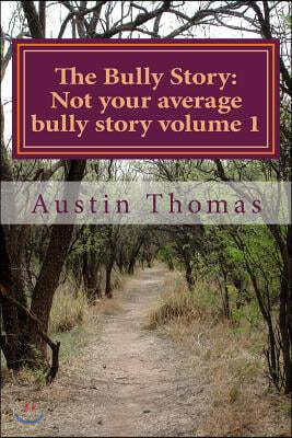 The Bully Story: Not Your Average Bully Story