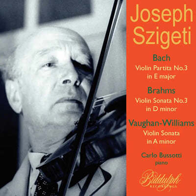Joseph Szigeti : ̿ø ĸƼŸ 3/: ̿ø ҳŸ 3/ : ̿ø ҳŸ (Szigeti Plays Bach, Brahms & Vaughan Williams)