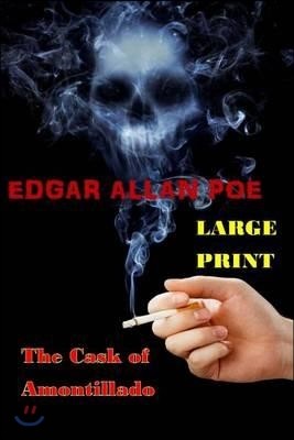 The Cask of Amontillado: (Edgar Allan Poe Masterpiece Collection)