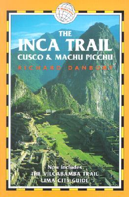 The Inca Trail, Cusco & Machu Picchu, 2nd: Includes the Vilcabamba Trail and Lima City Guide