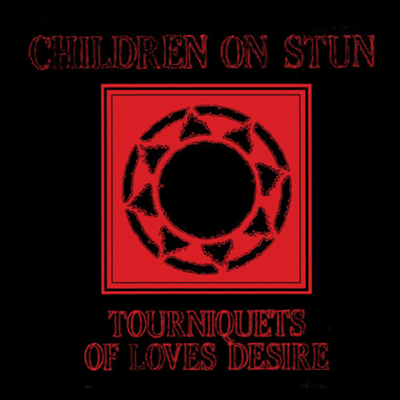 Children On Stun - Tourniquets Of Love's Desire (Deluxe Edition)(Bonus Tracks)(CD)