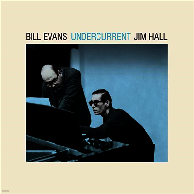 Bill Evans & Jim Hall — Undercurrent (2 Bonus Tracks) 앨범 커버