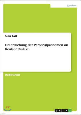 Untersuchung der Personalpronomen im Keulaer Dialekt