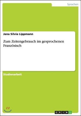 Zum Zeitengebrauch im gesprochenen Franz?sisch