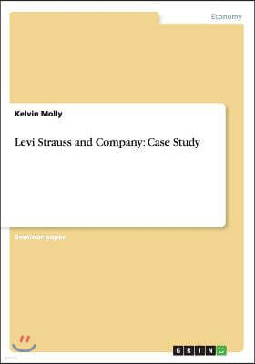 Levi Strauss and Company: Case Study