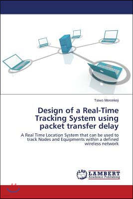 Design of a Real-Time Tracking System using packet transfer delay
