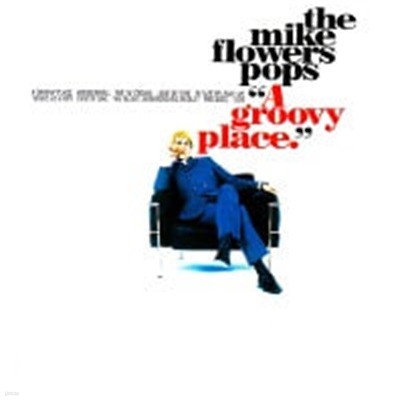 Mike Flowers Pops / A Groovy Place ()