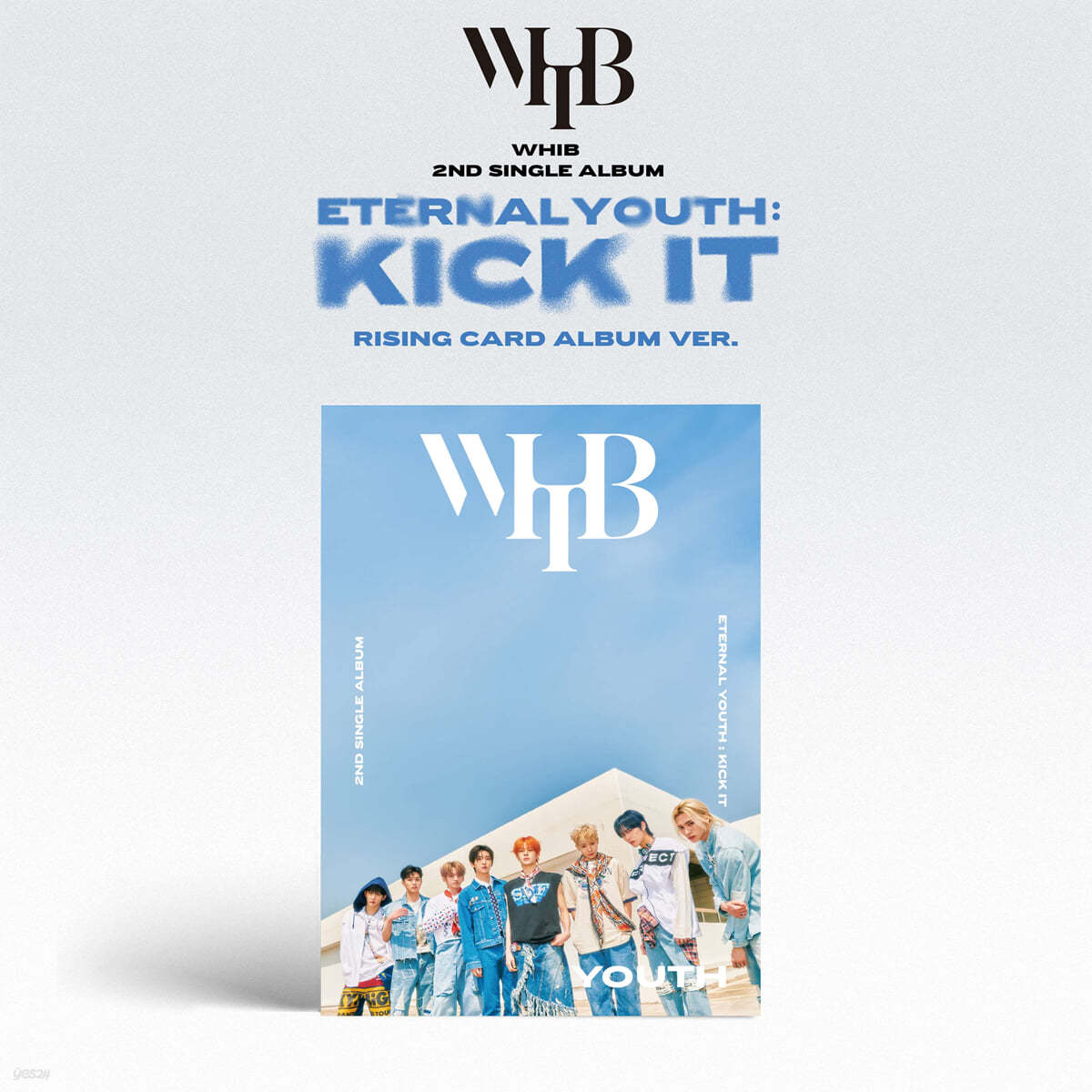 WHIB (휘브) - 싱글앨범 2집 &#39;ETERNAL YOUTH : KICK IT&#39; [RISING ver.][YOUTH ver.]