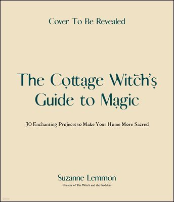 The Cottage Witch's Guide to Magic