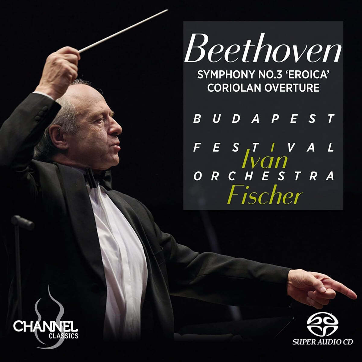 Ivan Fischer 베토벤: 교향곡 3번 &#39;영웅&#39;, 코리올란 서곡 (Beethoven: Symphony Op.55 &#39;Eroica&#39;, Coriolan Overture)