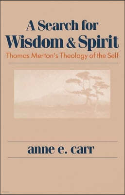 A Search for Wisdom and Spirit: Thomas Merton's Theology of the Self