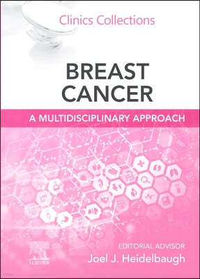 Breast Cancer: A Multidisciplinary Approach: Clinics Collections Volume 14 -1