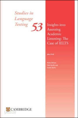 Insights Into Assessing Academic Listening: The Case of Ielts Paperback