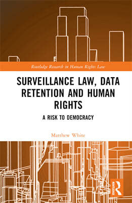 Surveillance Law, Data Retention and Human Rights