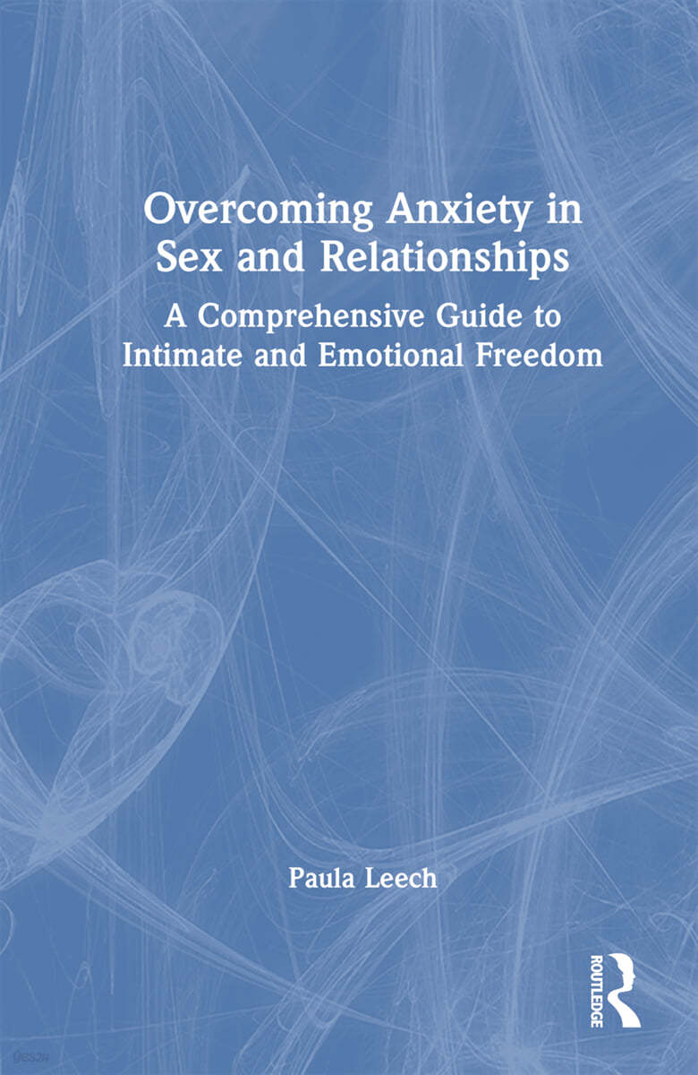 Overcoming Anxiety in Sex and Relationships