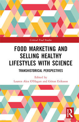 Food Marketing and Selling Healthy Lifestyles with Science