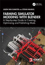 Farming Simulator Modding with Blender: A Step-By-Step Guide to Creating, Optimizing and Publishing Mods