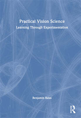 Practical Vision Science: Learning Through Experimentation
