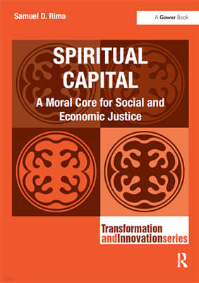 Spiritual Capital: A Moral Core for Social and Economic Justice