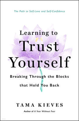 Learning to Trust Yourself: Breaking Through the Blocks That Hold You Back