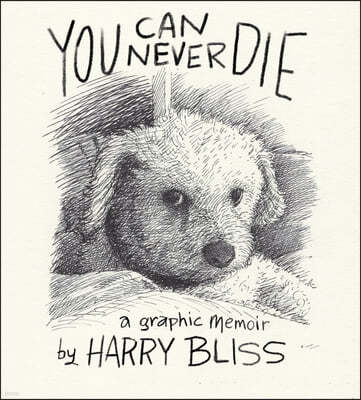 You Can Never Die: A Graphic Memoir