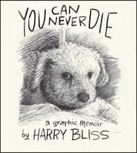 You Can Never Die: A Graphic Memoir