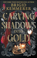 Carving Shadows Into Gold