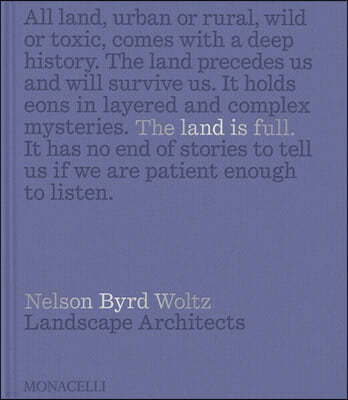 The Land Is Full: Nelson Byrd Woltz Landscape Architects