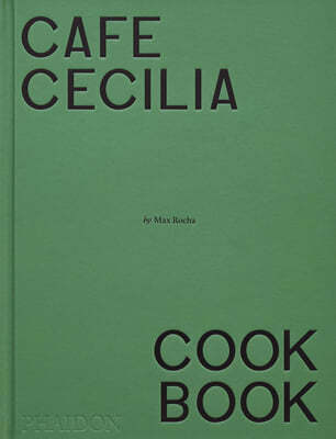 Cafe Cecilia Cookbook