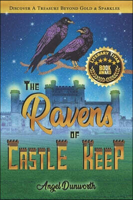 The Ravens of Castle Keep: Discover a Treasure Beyond Gold & Sparkles