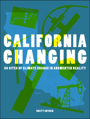 California Changing: 50 Sites of Climate Change in Augmented Reality
