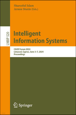 Intelligent Information Systems: Caise Forum 2024, Limassol, Cyprus, June 3-7, 2024, Proceedings