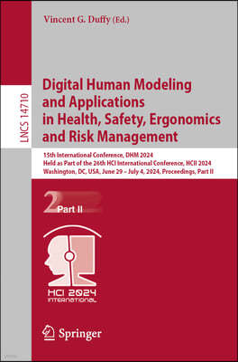 Digital Human Modeling and Applications in Health, Safety, Ergonomics and Risk Management: 15th International Conference, Dhm 2024, Held as Part of th