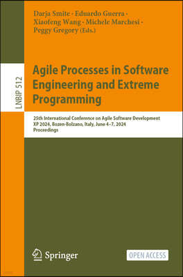 Agile Processes in Software Engineering and Extreme Programming: 25th International Conference on Agile Software Development, XP 2024, Bozen-Bolzano,