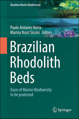 Brazilian Rhodolith Beds: Oasis of Marine Biodiversity to Be Protected