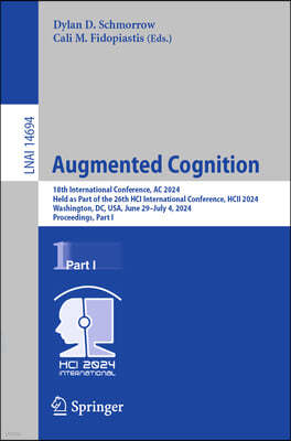 Augmented Cognition: 18th International Conference, AC 2024, Held as Part of the 26th Hci International Conference, Hcii 2024, Washington,