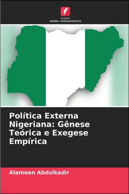 Política Externa Nigeriana: Gênese Teórica e Exegese Empírica