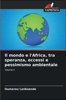 Il mondo e l'Africa, tra speranza, eccessi e pessimismo ambientale
