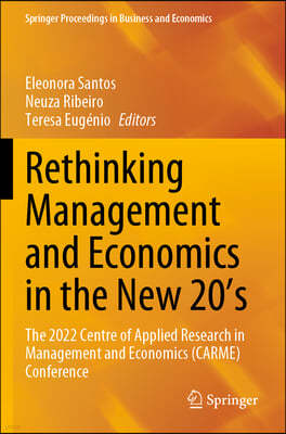 Rethinking Management and Economics in the New 20's: The 2022 Centre of Applied Research in Management and Economics (Carme) Conference
