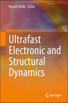 Ultrafast Electronic and Structural Dynamics