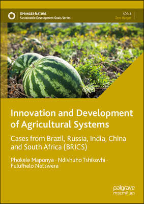 Innovation and Development of Agricultural Systems: Cases from Brazil, Russia, India, China and South Africa (Brics)